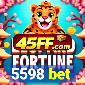 5598 bet